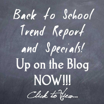 Back to School Means Lots of Savings!  Latest Specials and Trends for the upcoming School Year!